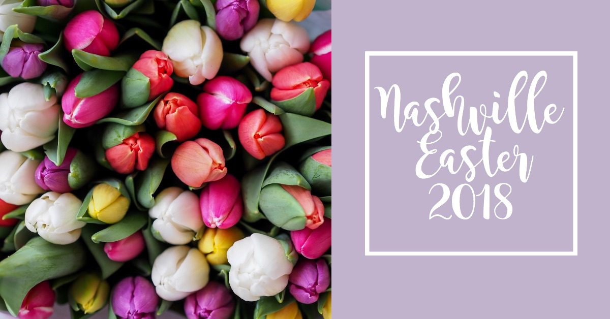 Nashville Easter Activities 2018